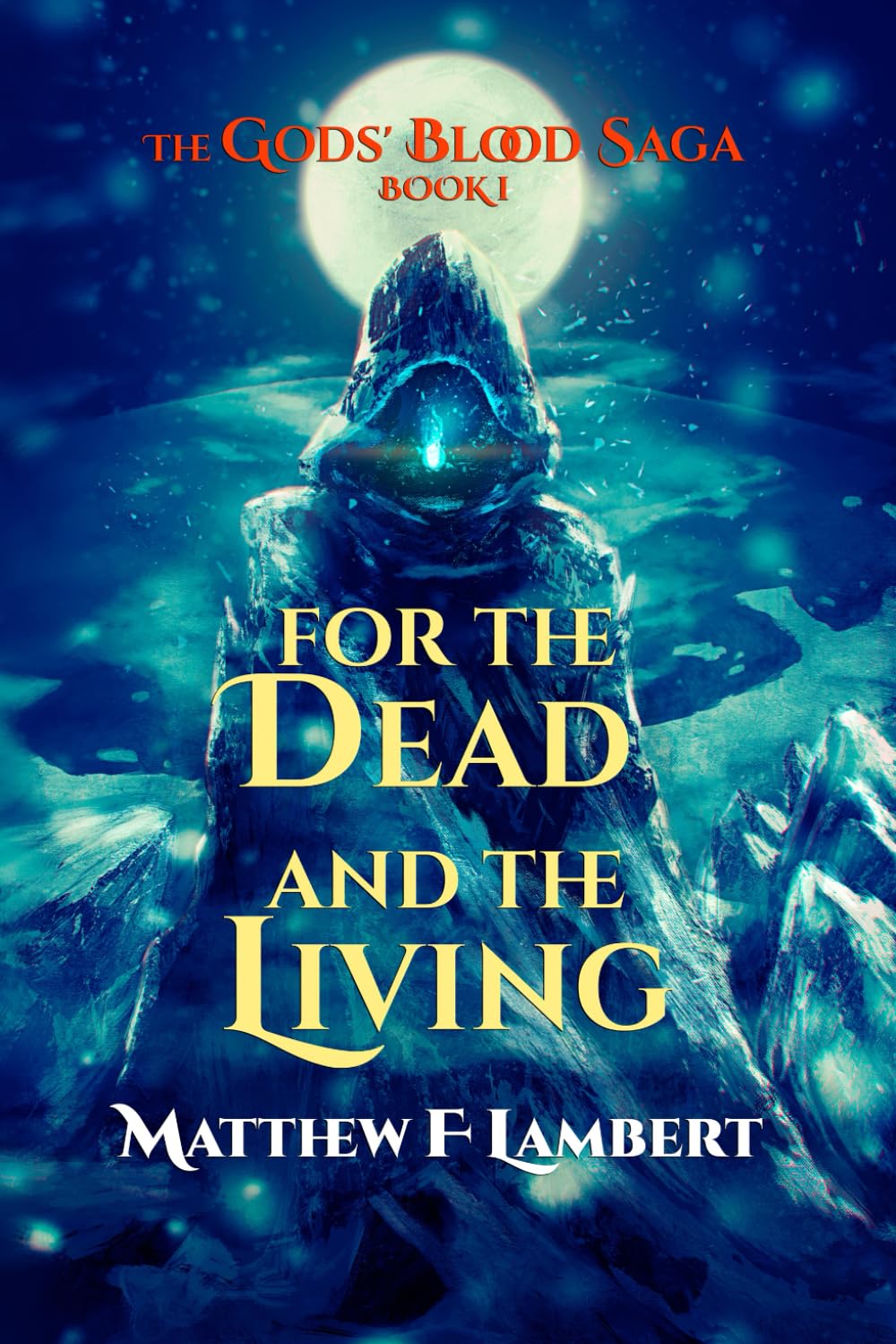 For the Dead and the Living: The Gods' Blood saga