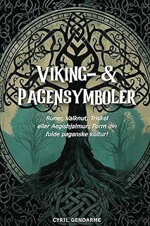 Viking- & Pagensymboler: Total opdagelse af deres skjulte kræfter (Danish Edition)