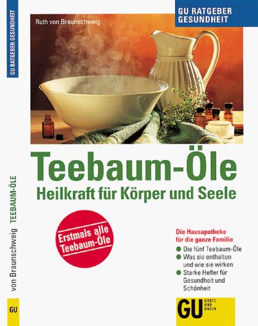 Preisvergleich Produktbild Teebaum-Öle, Heilkraft für Körper und Seele