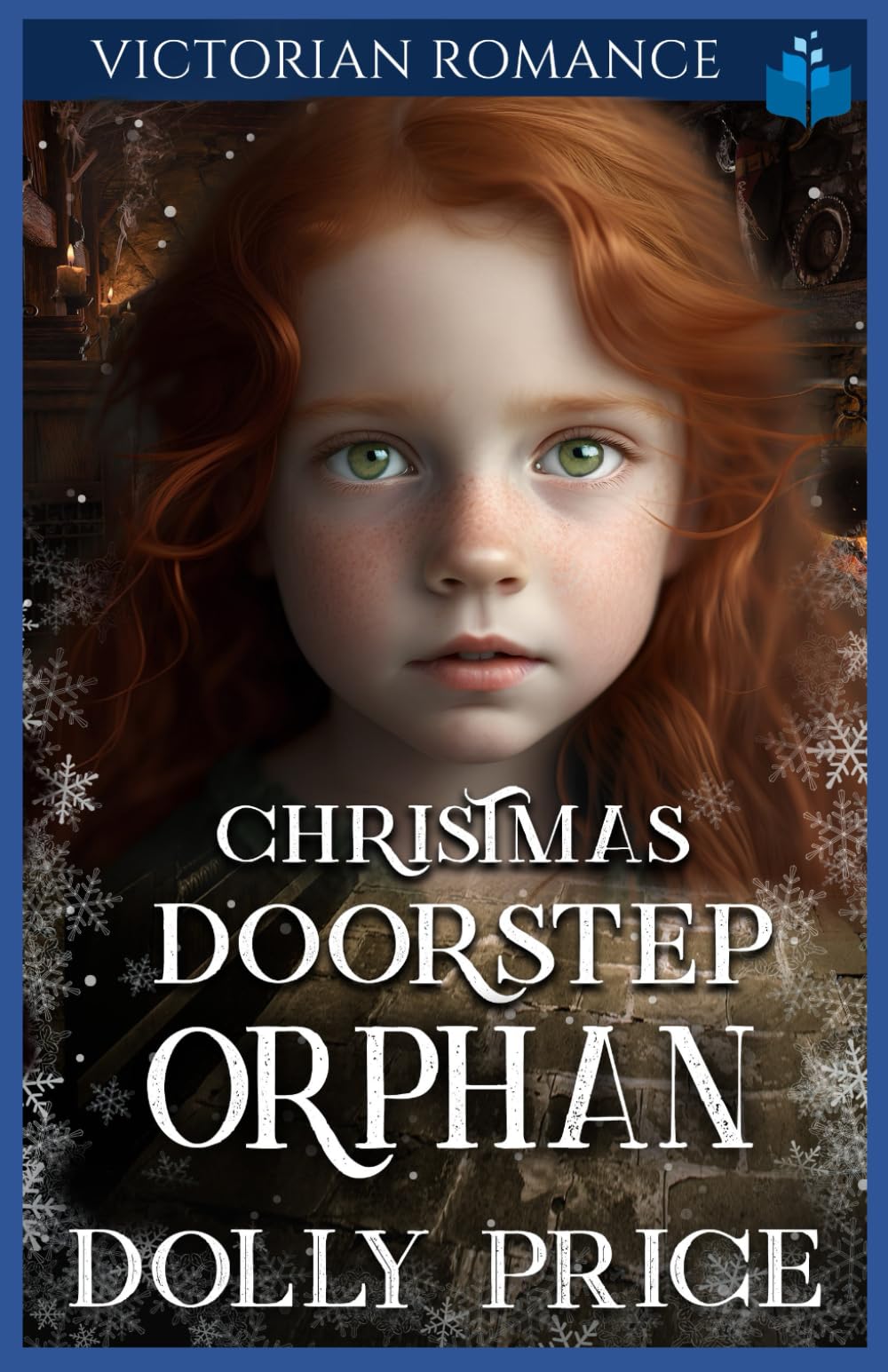 Christmas Doorstep Orphan: Victorian Romance: 3 (Heartwarming Christmas Victorian Saga Romance)
