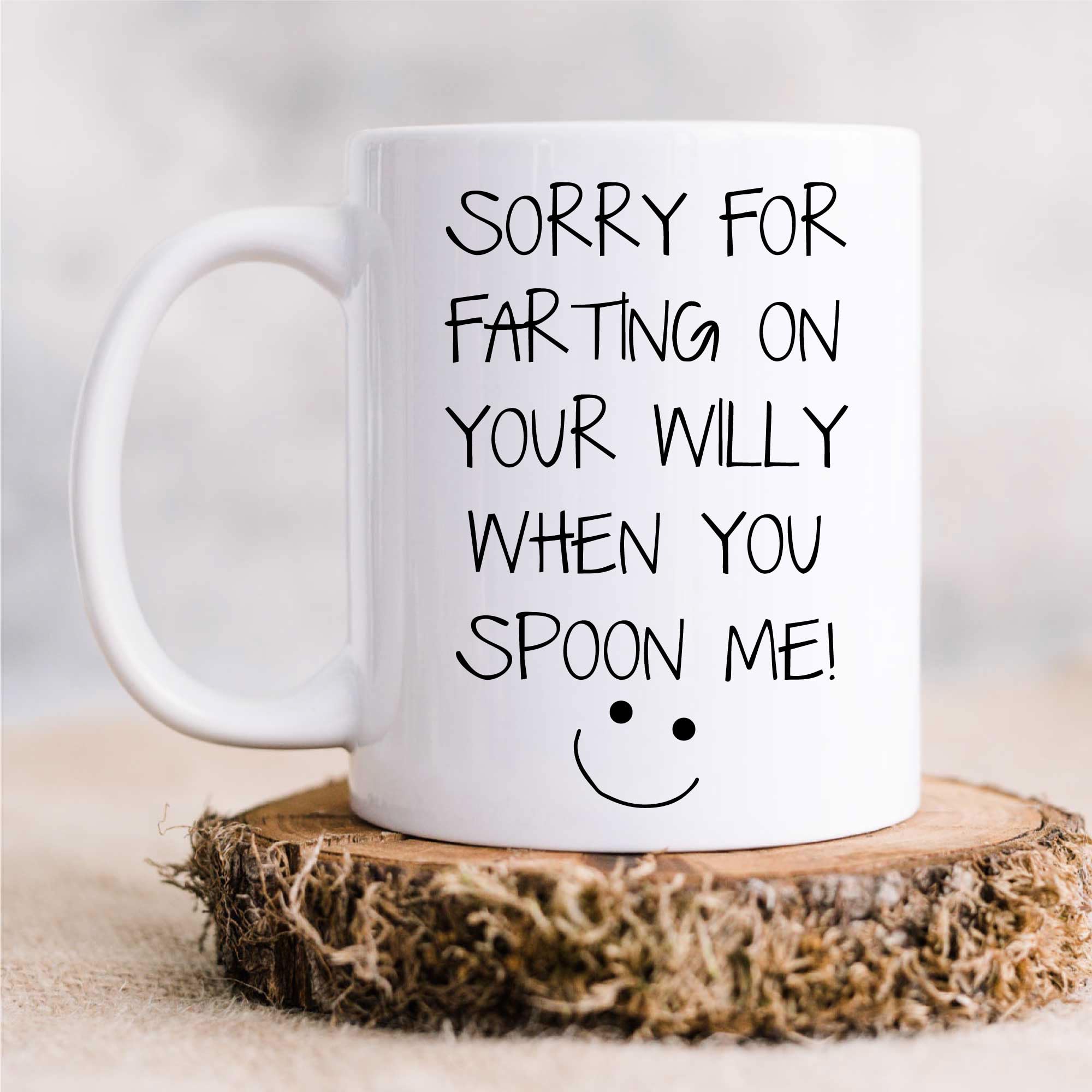 60 Second Makeover Limited Sorry for Farting On Your Willy When You Spoon Me Mug