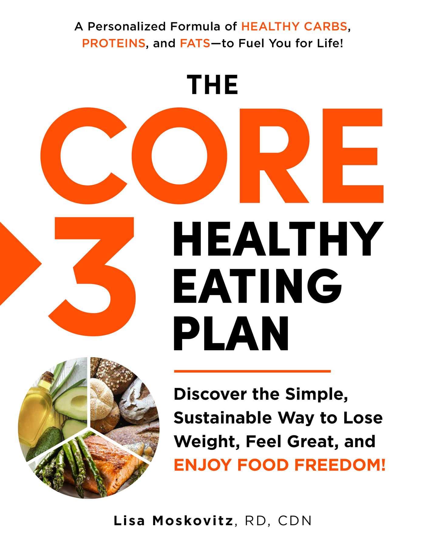 Adams Media The Core 3 Healthy Eating Plan: Discover the Simple, Sustainable Way to Lose Weight, Feel Great, and Enjoy Food Freedom!