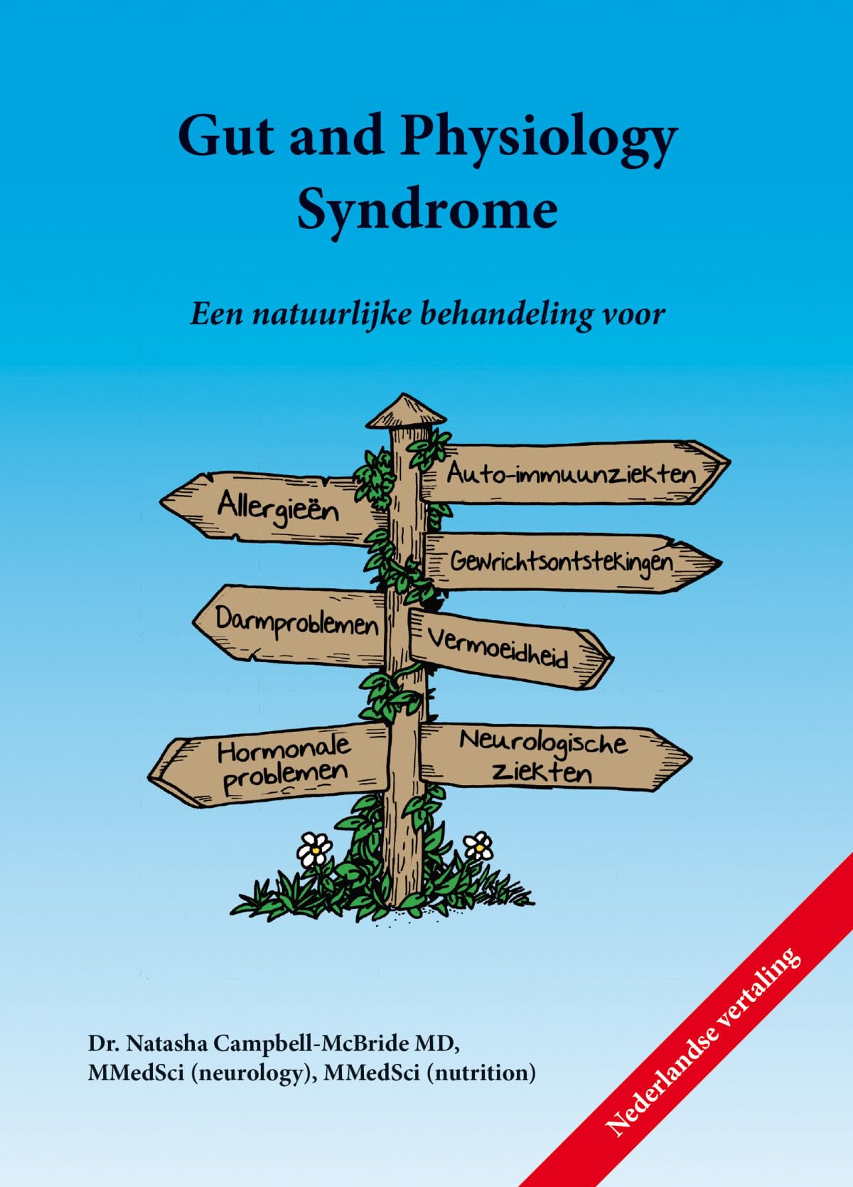 Gut and Physiology Syndrome: een natuurlijke behandeling voor auto-immuunziekten, allergieën, gewrichtsontstekingen, darmproblemen, vermoeidheid, hormonale problemen en neurologische ziekten