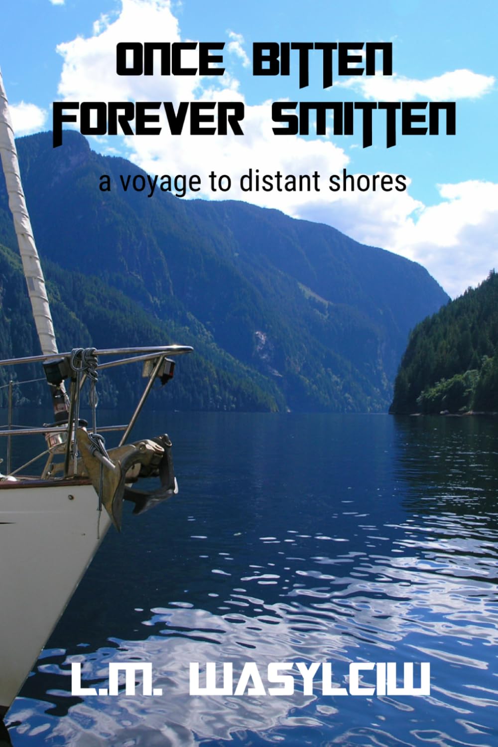 Once Bitten - Forever Smitten: a voyage to distant shores