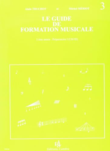 GUIDE DE FORMATION MUSICALE VOL.3 - PREPARATOIRE 1 --- FORMATION MUSICALE
