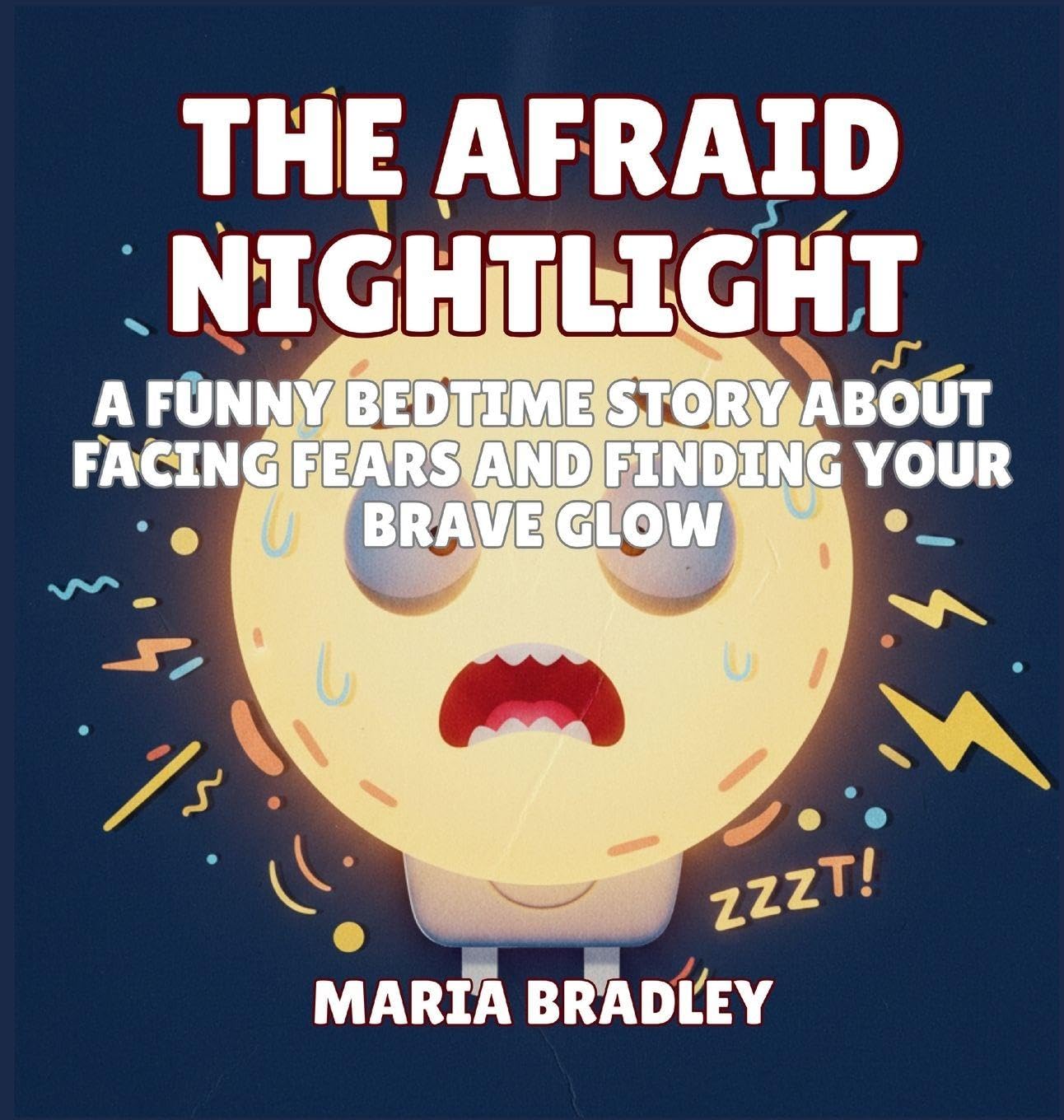 The Afraid Nightlight: A Funny Bedtime Story About Facing Fears and Finding Your Brave Glow: 1 (The Bedroom Squad)