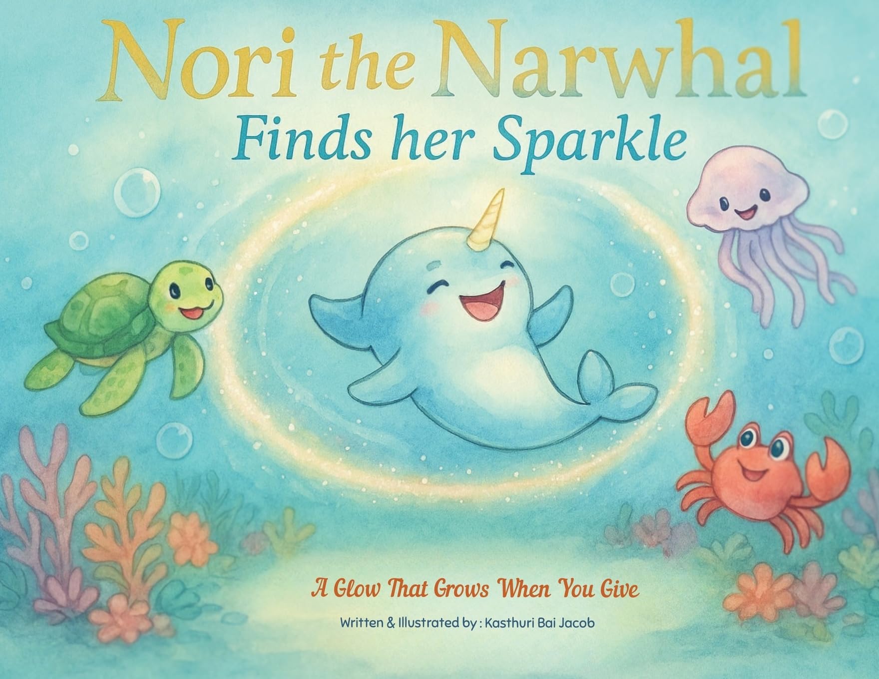 Nori the Narwhal, Finds her Sparkle: 1 (Kindness Stories)