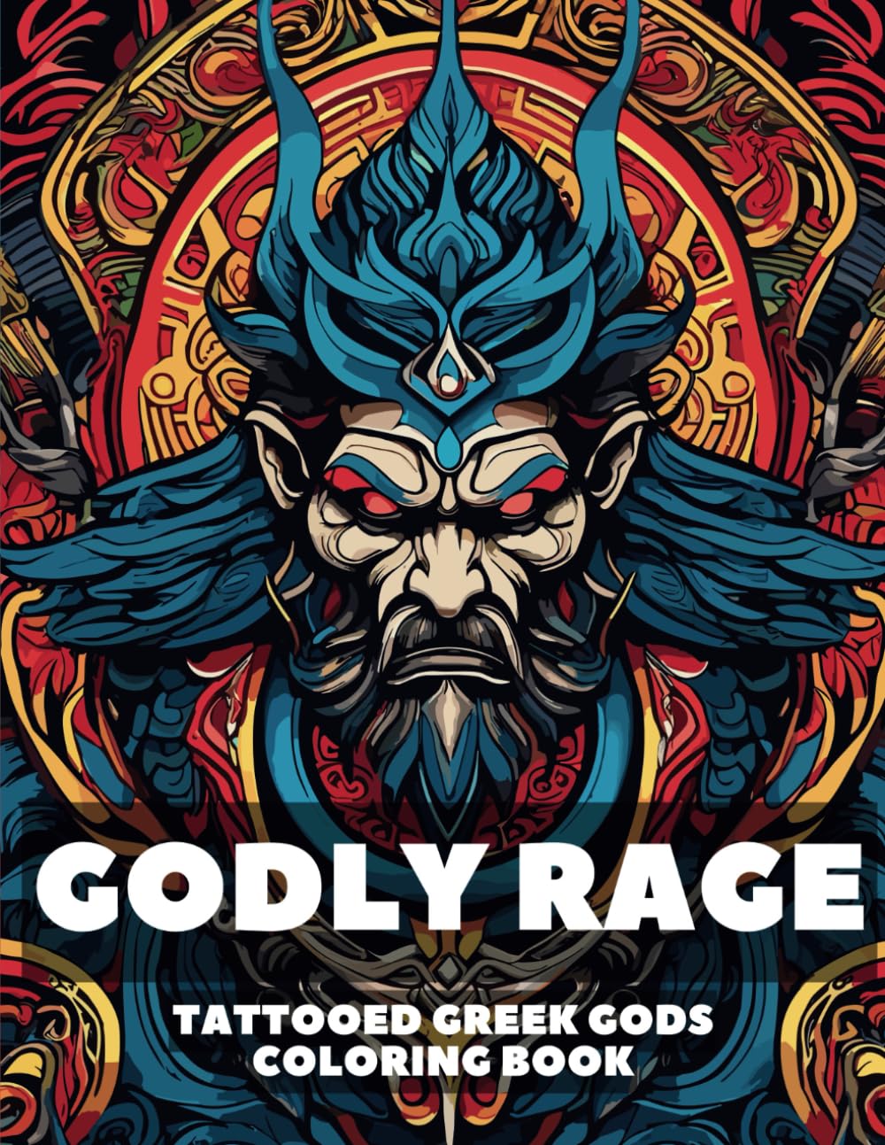 Godly Rage Tattooed Greek Gods Coloring Book: Discover the Fierce Power of Tattooed Greek Gods - An Intricate Adult Coloring Book (8.5x11 Inches)