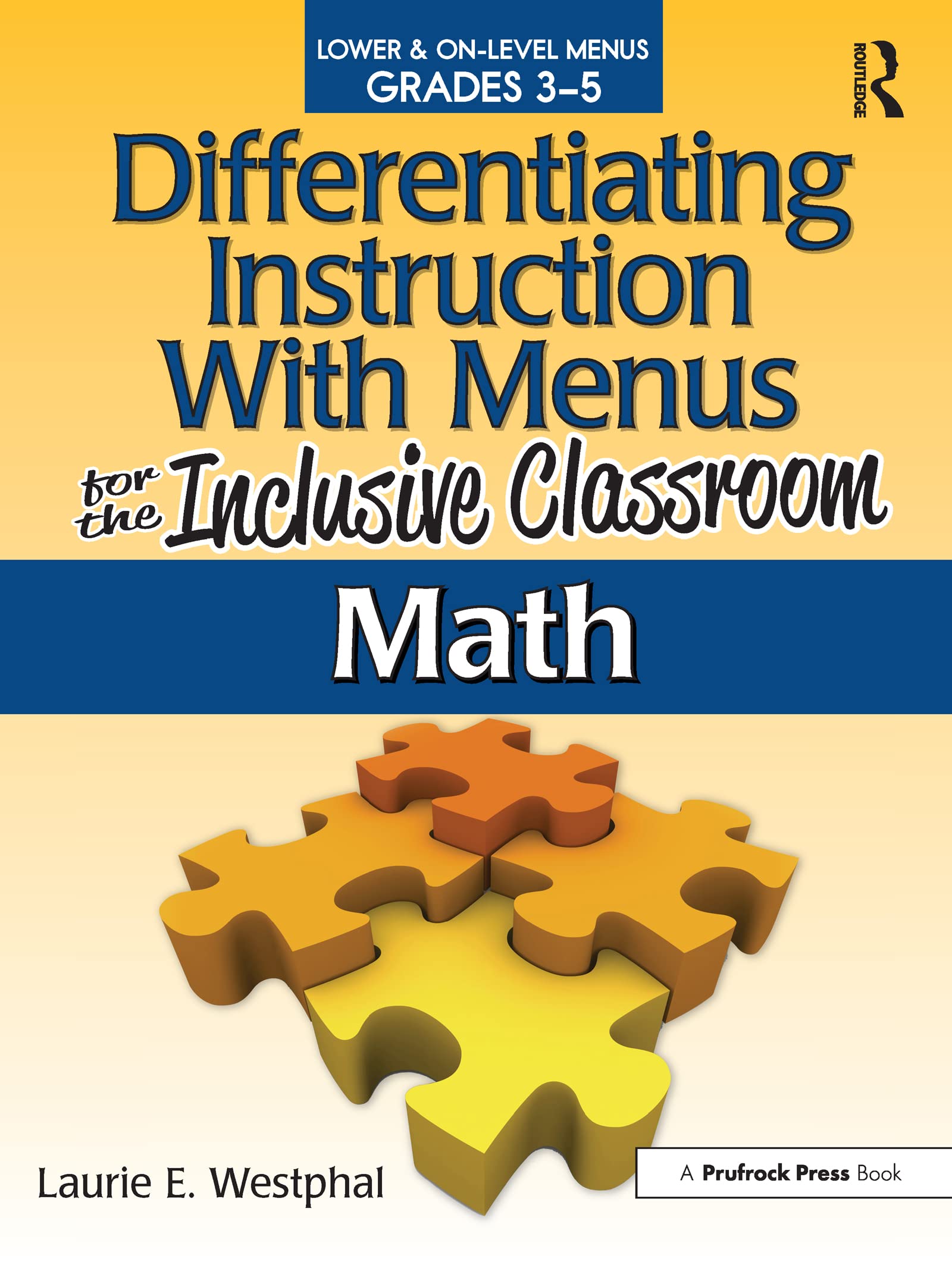 Differentiating Instruction With Menus for the Inclusive Classroom: Math (Grades 3-5)
