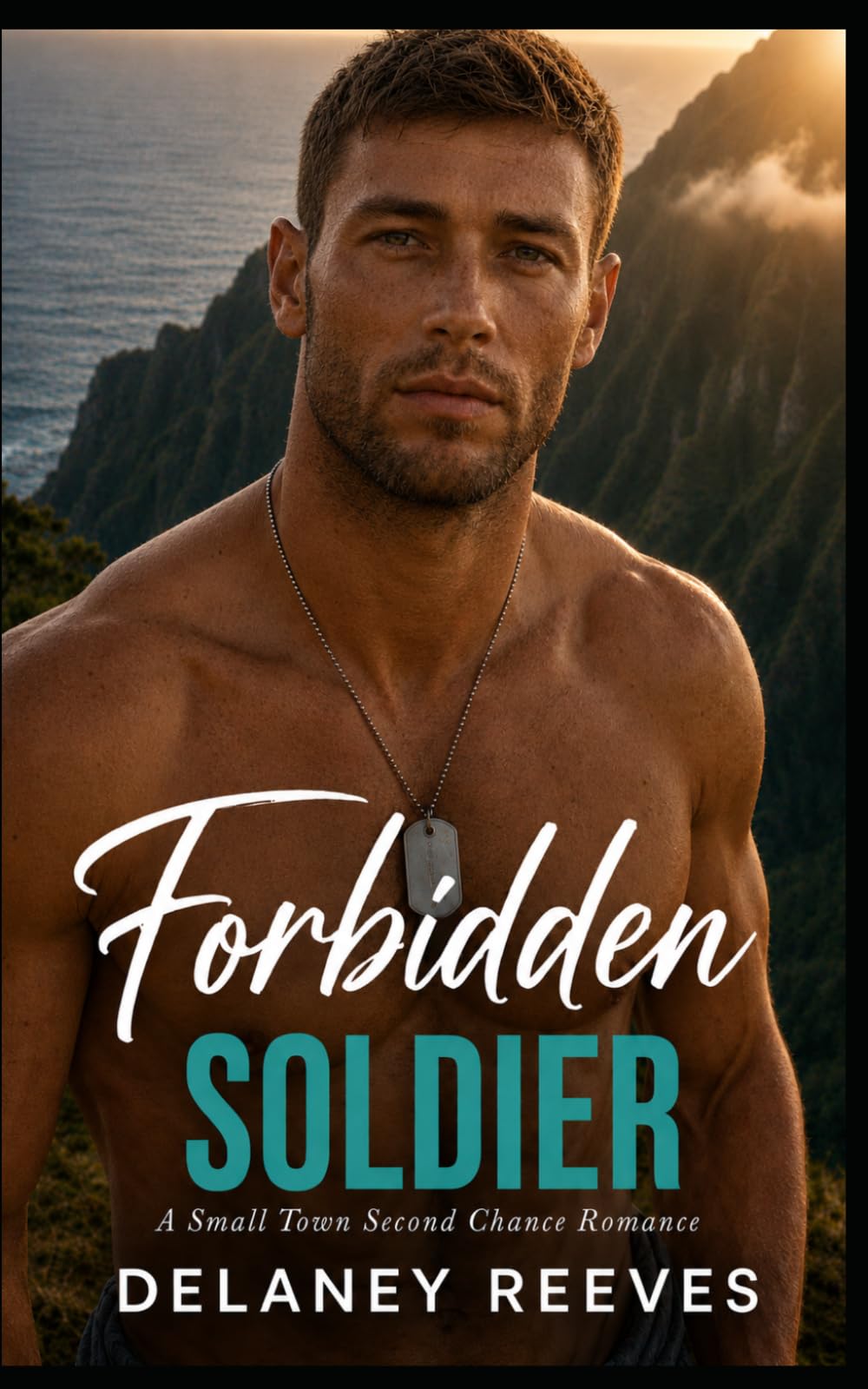 The Forbidden Soldier: The Small Town Second Chance Romance