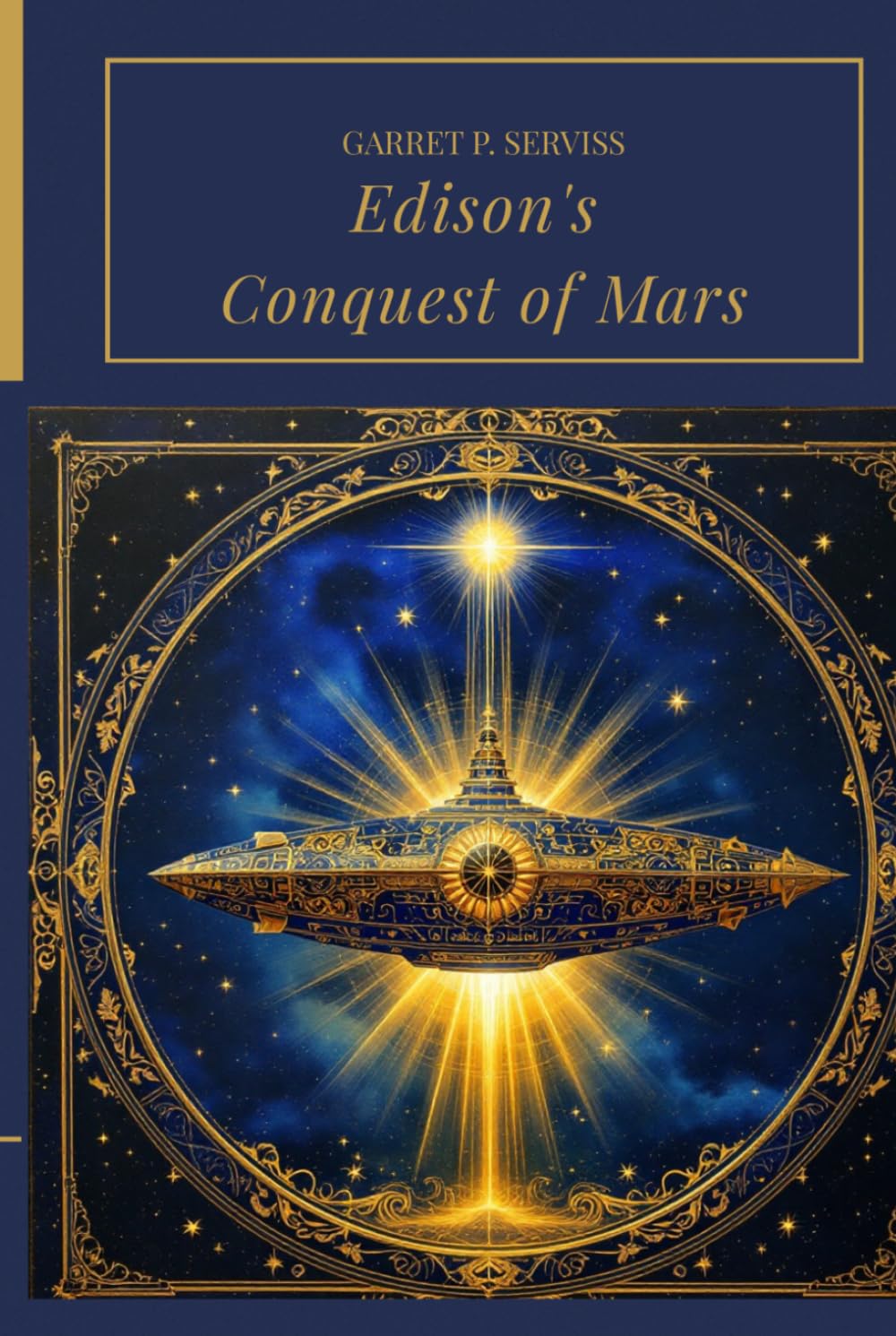 Edison's Conquest of Mars: A Classic Mars Invasion Science Fiction Adventure and Early Interplanetary War Story