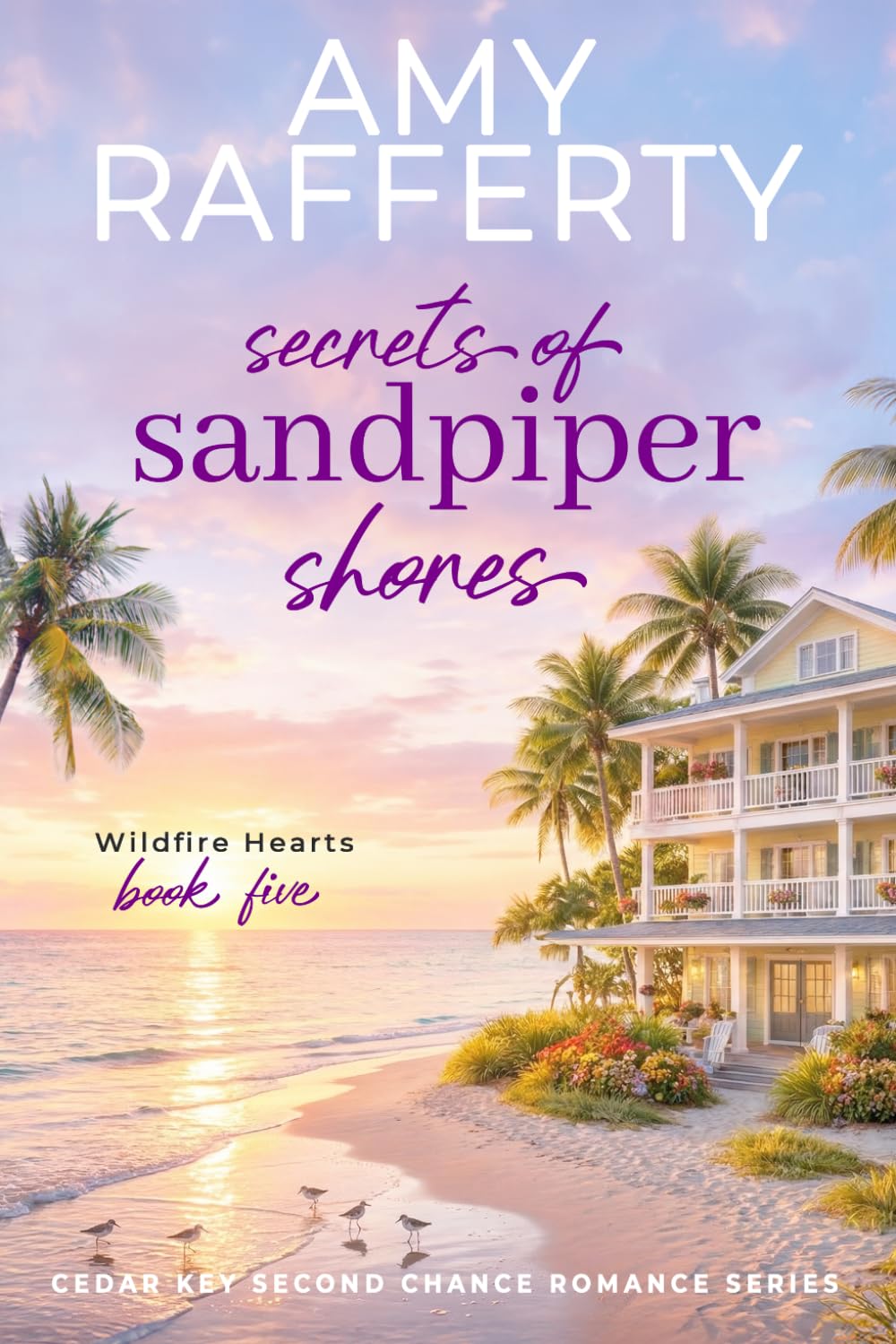 Secrets of Sandpiper Shores: Wildfire Hearts (Cedar Key Second Chance Romance Series)