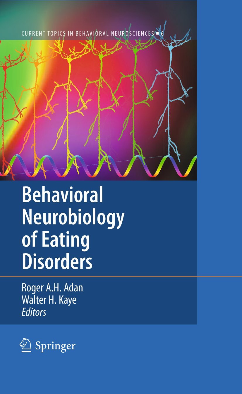 Behavioral Neurobiology of Eating Disorders: 6 (Current Topics in Behavioral Neurosciences, 6)
