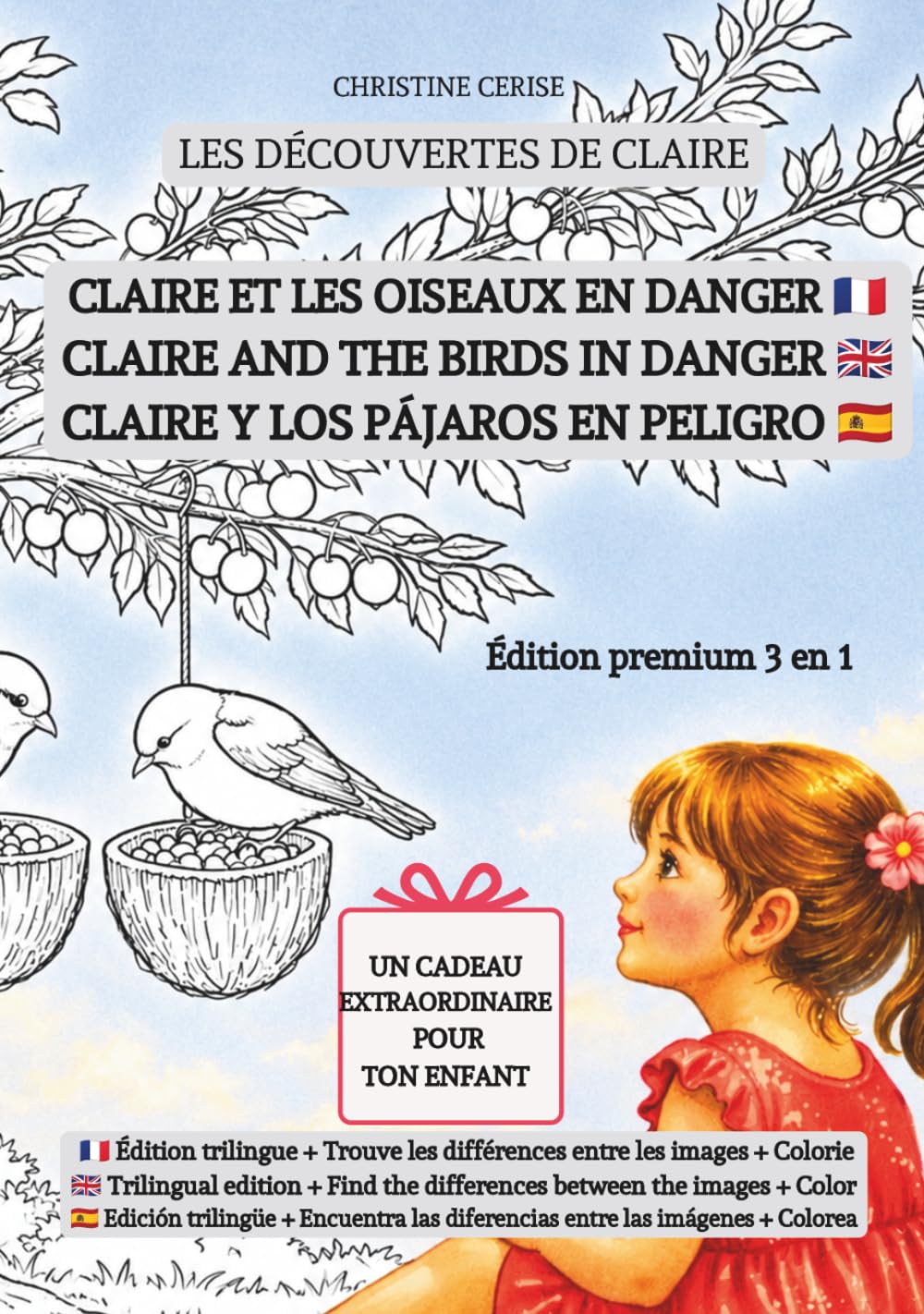 CLAIRE ET LES OISEAUX EN DANGER / CLAIRE AND THE BIRDS IN DANGER / CLAIRE Y LOS PÁJAROS EN PELIGRO: Édition premium 3 en 1