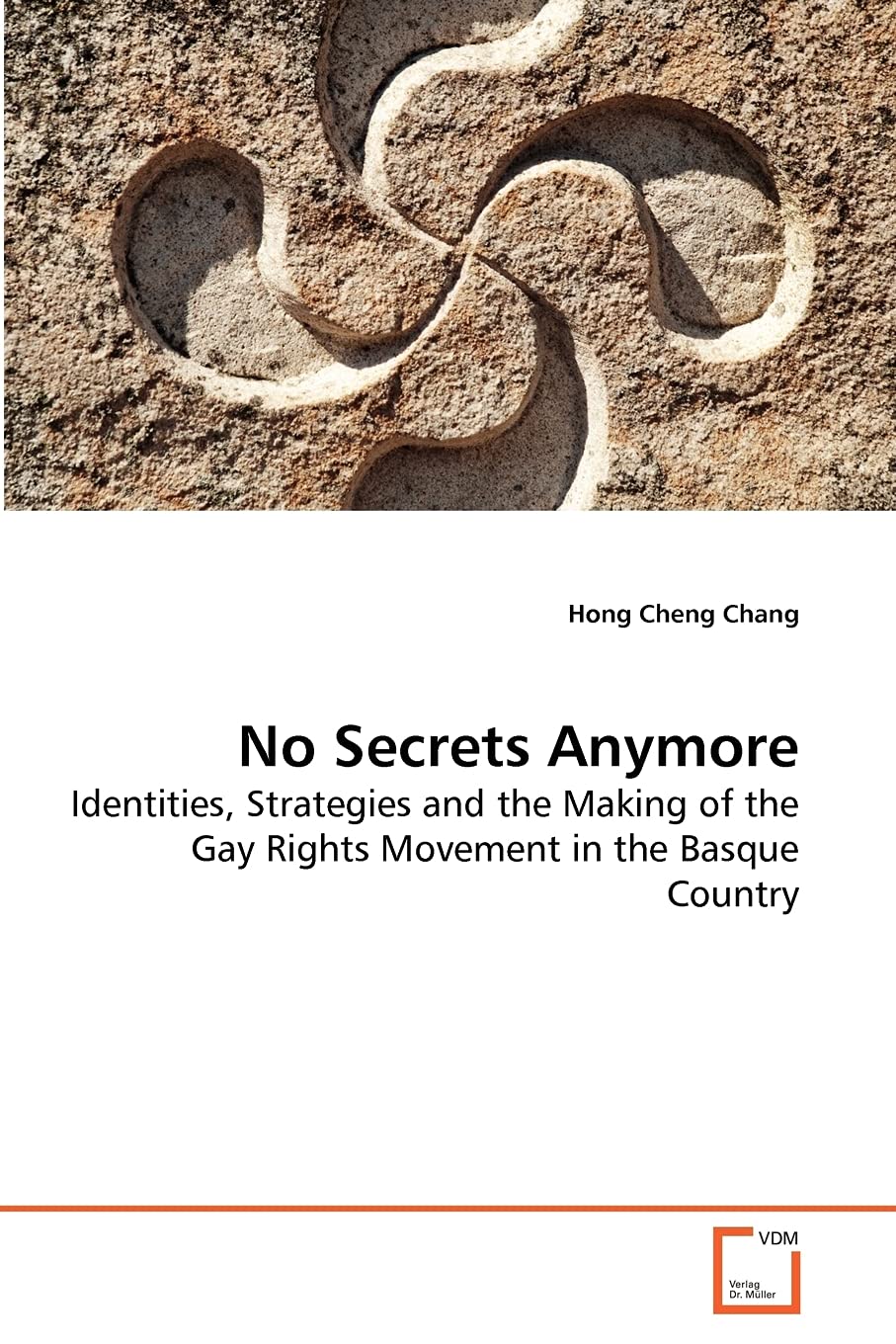 No Secrets Anymore: Identities, Strategies and the Making of the Gay Rights Movement in the Basque Country