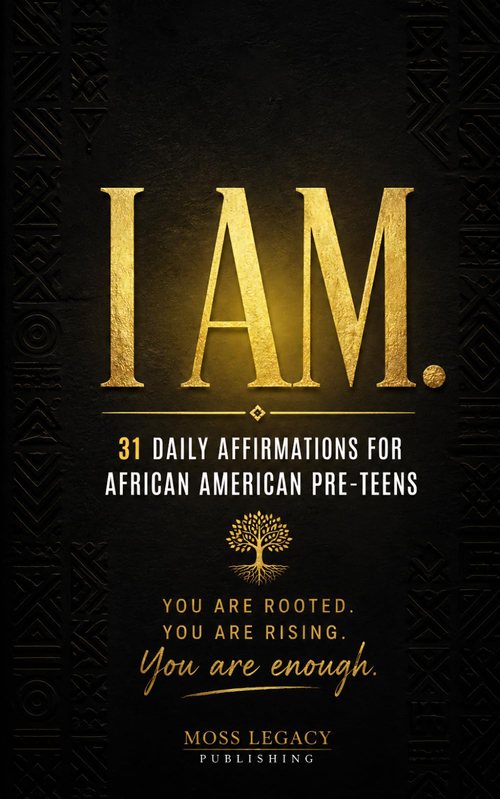 I AM.: 31 Daily Affirmations for African American Pre-Teens