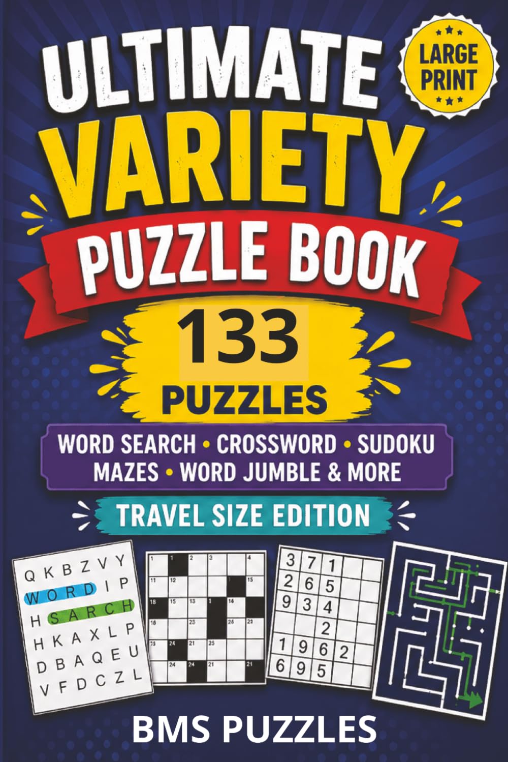 ULTIMATE VARIETY PUZZLE BOOK TRAVEL EDITION, BMS PUZZLES: 6X9 | Large Print Brain Games for Adults & Seniors Featuring Word Search, Crossword, Sudoku, ... More – Relaxing, Fun, and Perfect for Travel