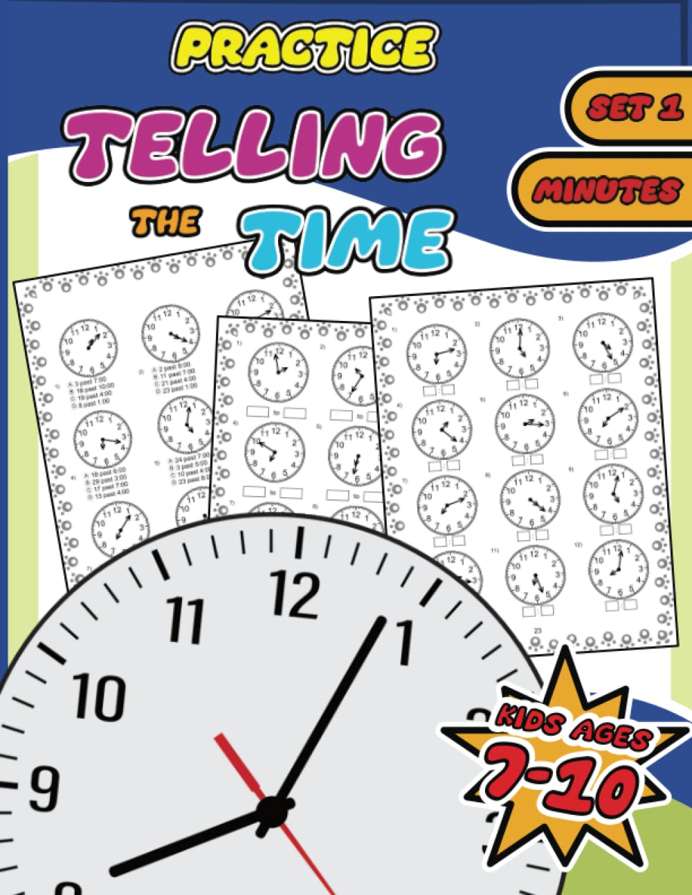 Tick-Tock Time Adventures: A Fun Guide to Mastering the Art of Telling Time Kids Ages 7-10 (Set 1 - Minutes): Mastering Time: A Step-by-Step Guide for Children Ages 7-10