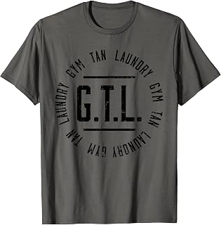 GTL Gym Tan Laundry Shirt Workout Lover Mom Mothers Day Gift T-Shirt