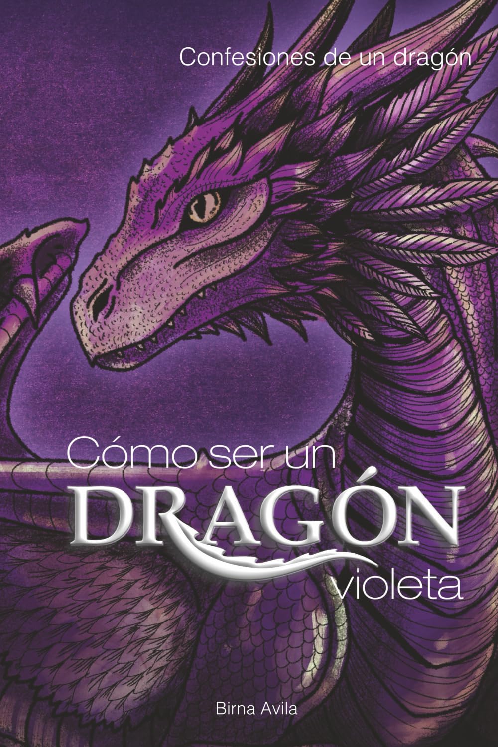 Cómo ser un Dragón Violeta: Confesiones de un dragón