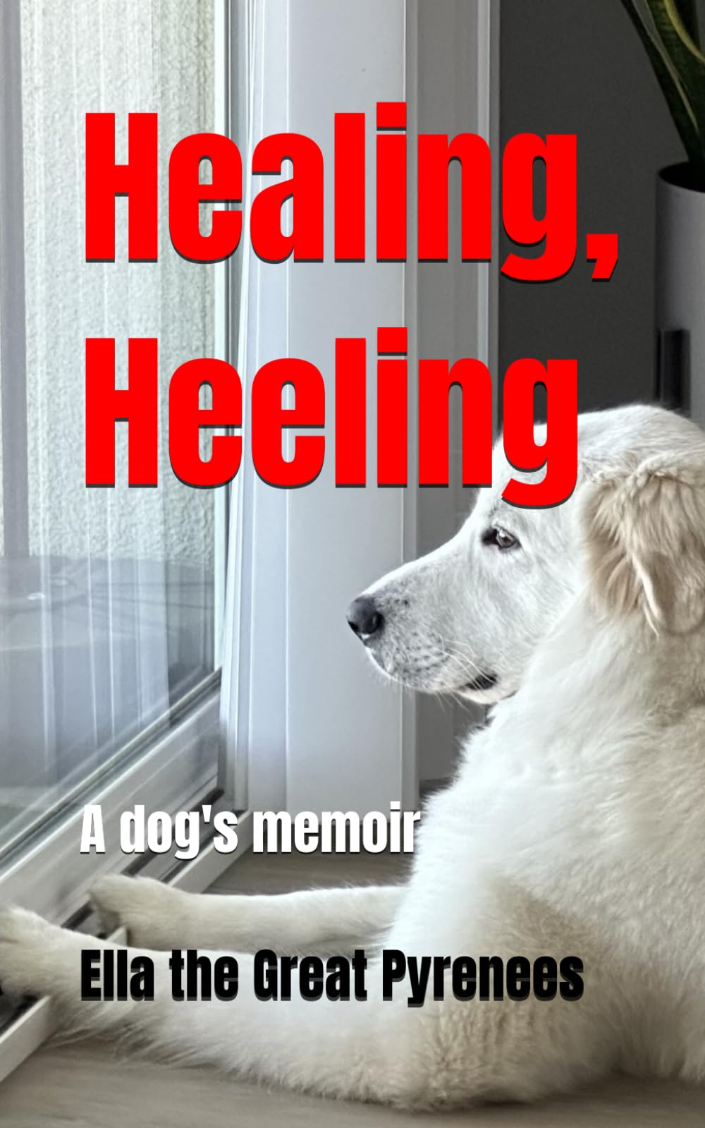 Healing, Heeling: A dog's memoir