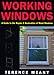 Working Windows: A Guide to the Repair and Restoration of Wood Windows