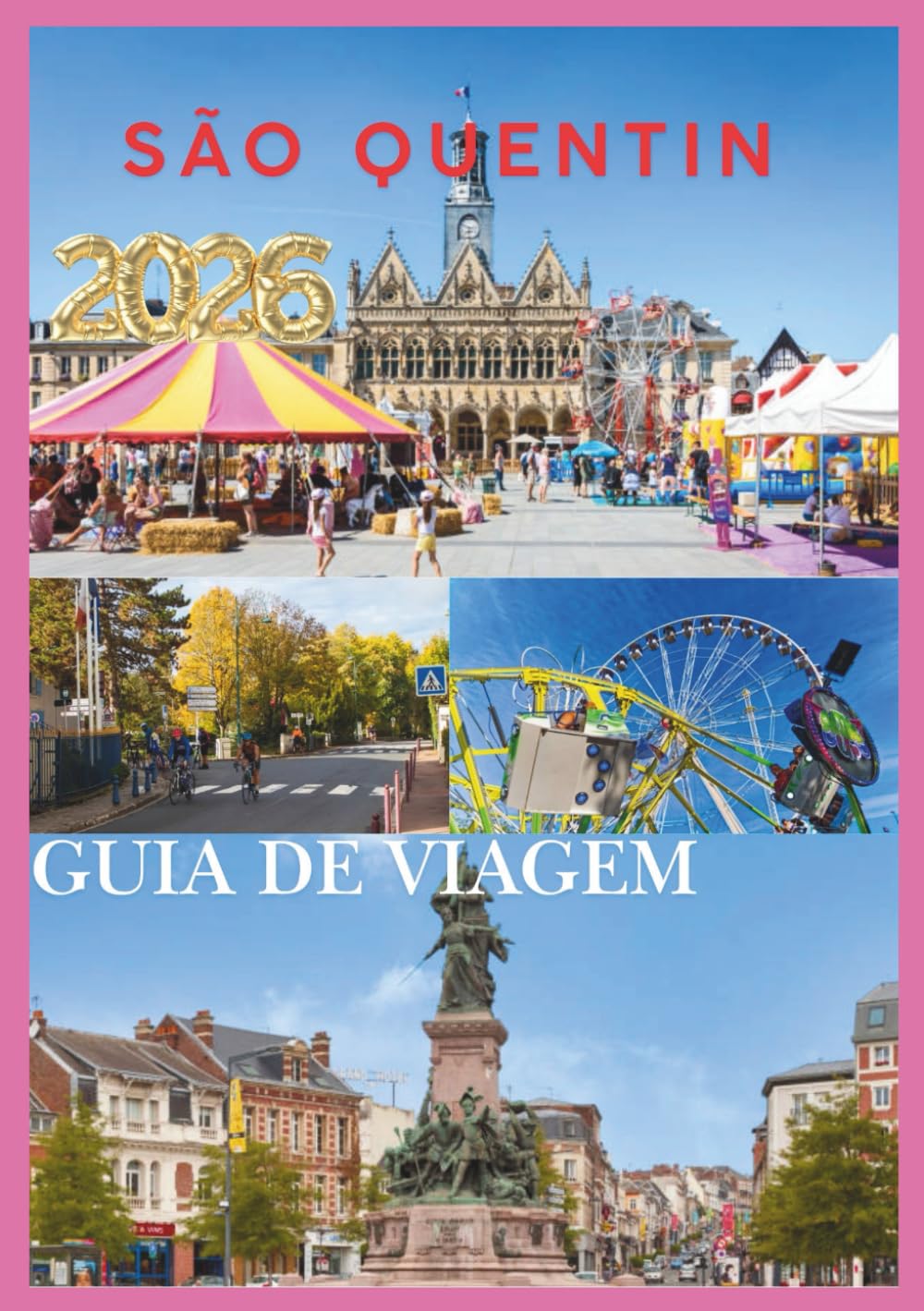 São Quentin GUIA DE VIAGEM 2026: Seu guia essencial para explorar a história, a cultura e os tesouros escondidos do norte da França.