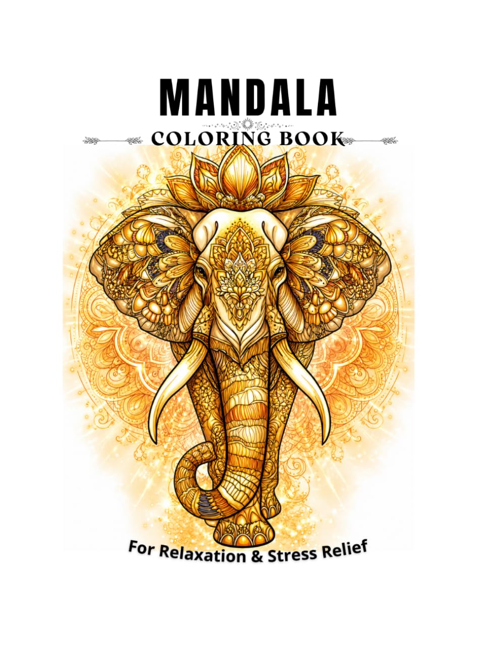 Harmony in Nature: Flowers and Animals Mandala Coloring Book for Stress Relief and Relaxation