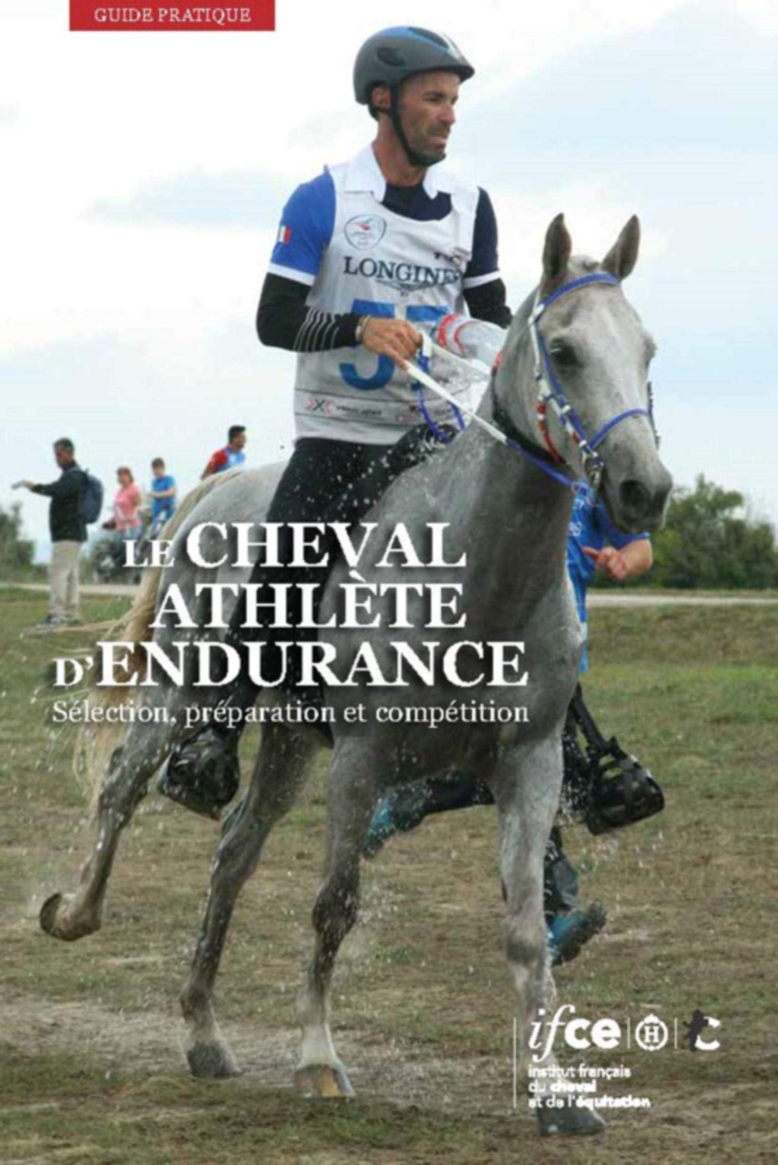 Le cheval athlète d'endurance: Sélection, préparation et compétition