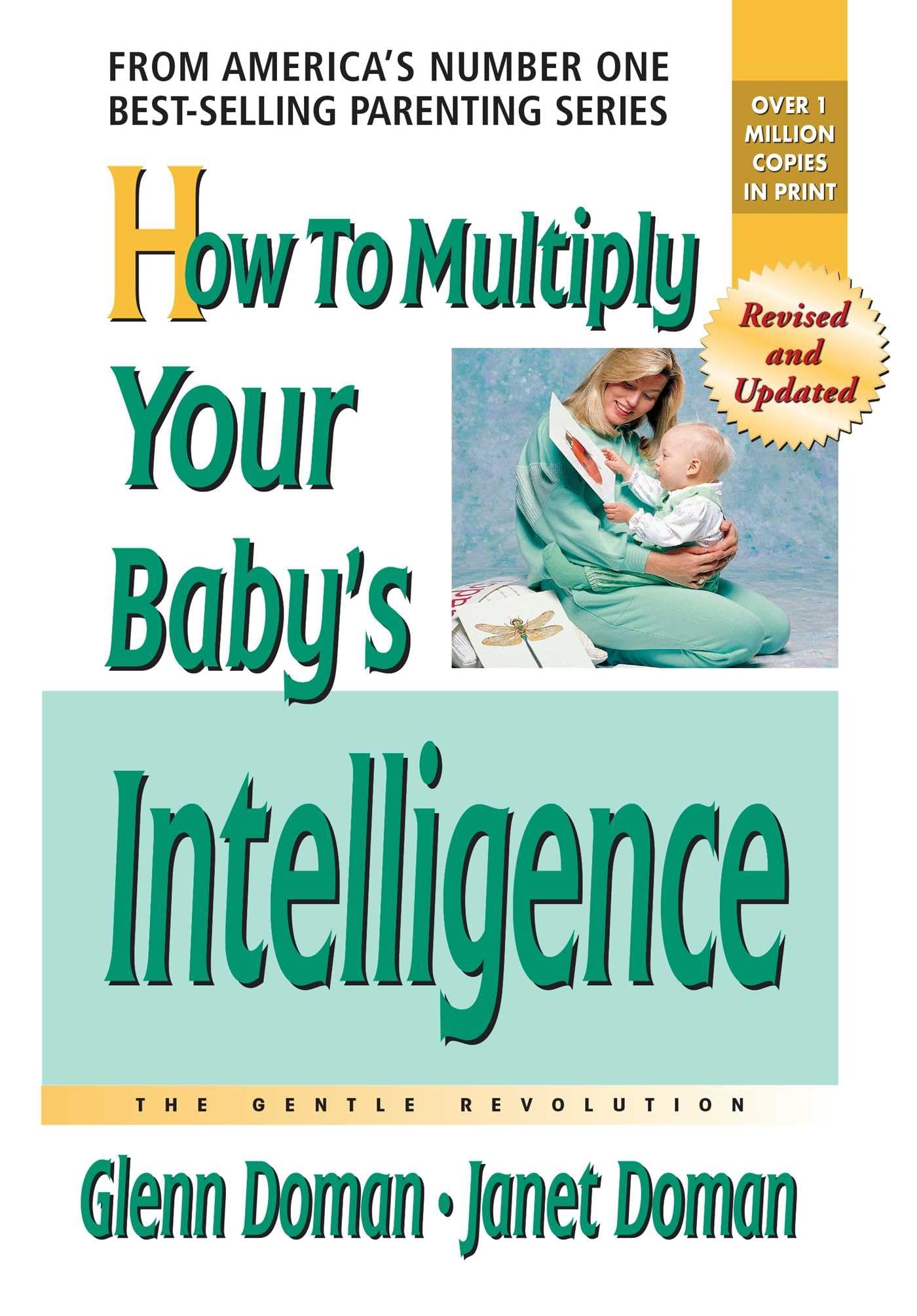 How to Multiply Your Baby's Intelligence (The Gentle Revolution Series)