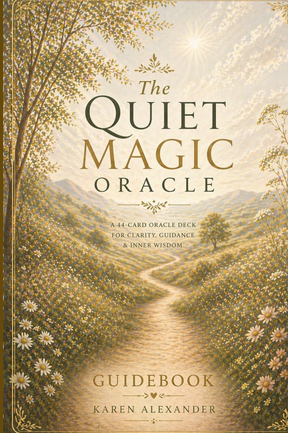 The Quiet Magic Oracle Guidebook: A Gentle Guidebook for Clarity, Intuition & Inner Wisdom