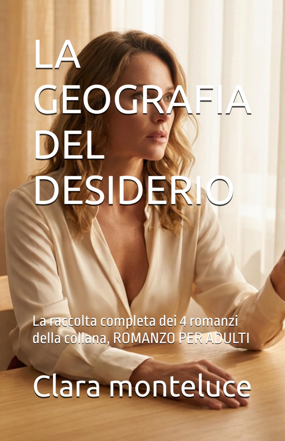 LA GEOGRAFIA DEL DESIDERIO: La raccolta completa dei 4 romanzi della collana, ROMANZO PER ADULTI: 1