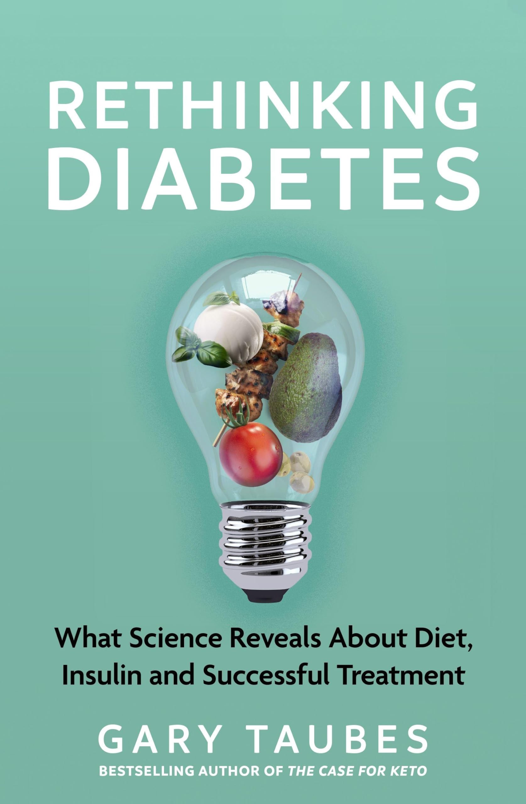 Rethinking Diabetes: What Science Reveals about Diet, Insulin and Successful Treatments | Book | Rethinking Diabetes: What Science Reveals about Diet, Insulin and Successful Treatments