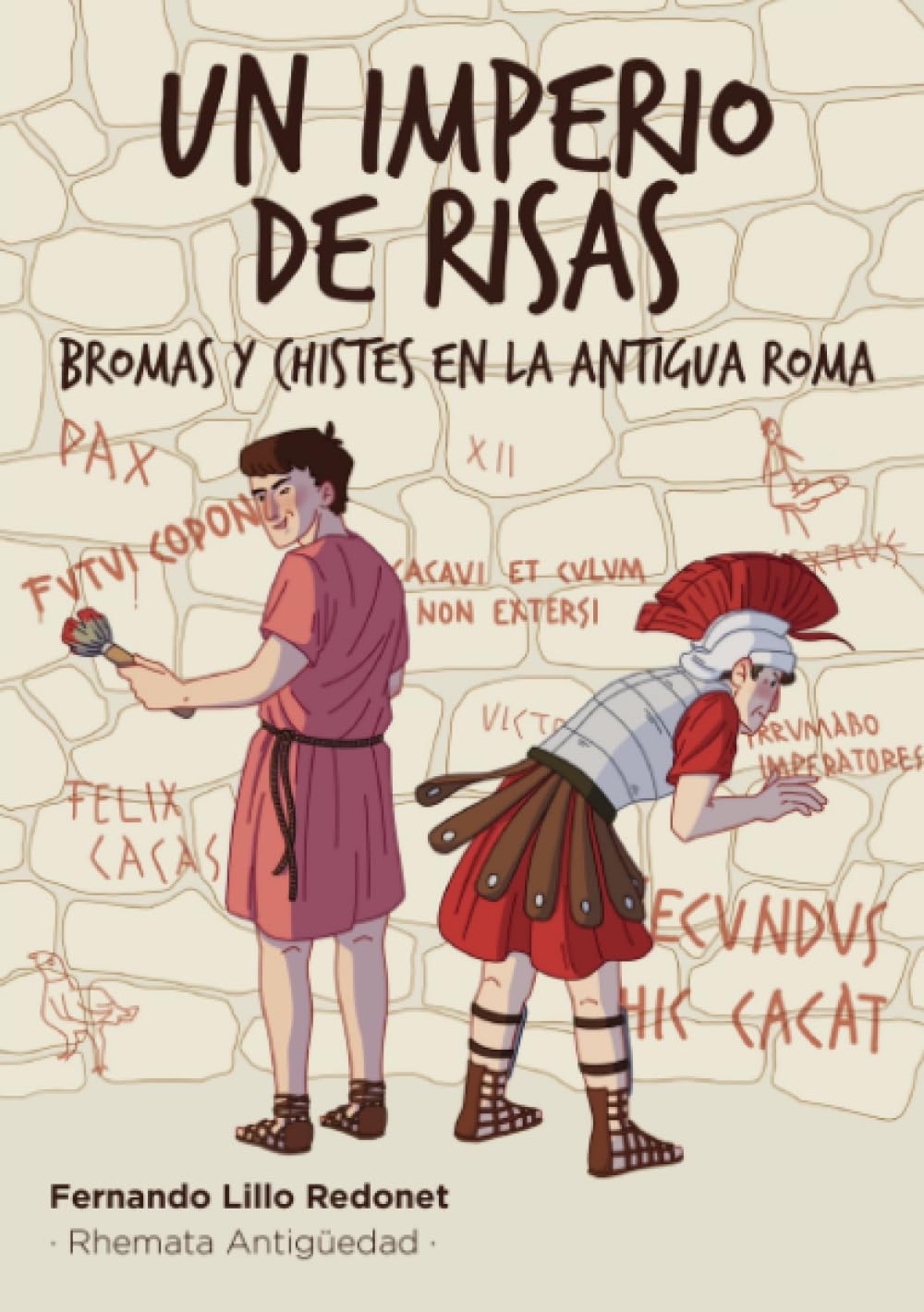 Un imperio de risas: Bromas y chsites en la Antigua Roma: 9 (Rhemata Antigüedad)