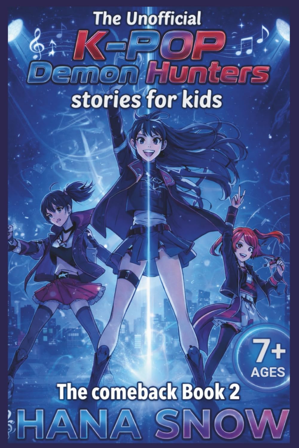 The Unofficial K-POP Demon Hunters stories for kid ages 7 - 12: The Comeback Book 2 (THE IDOL HUNTERS STORIES FOR KIDS)