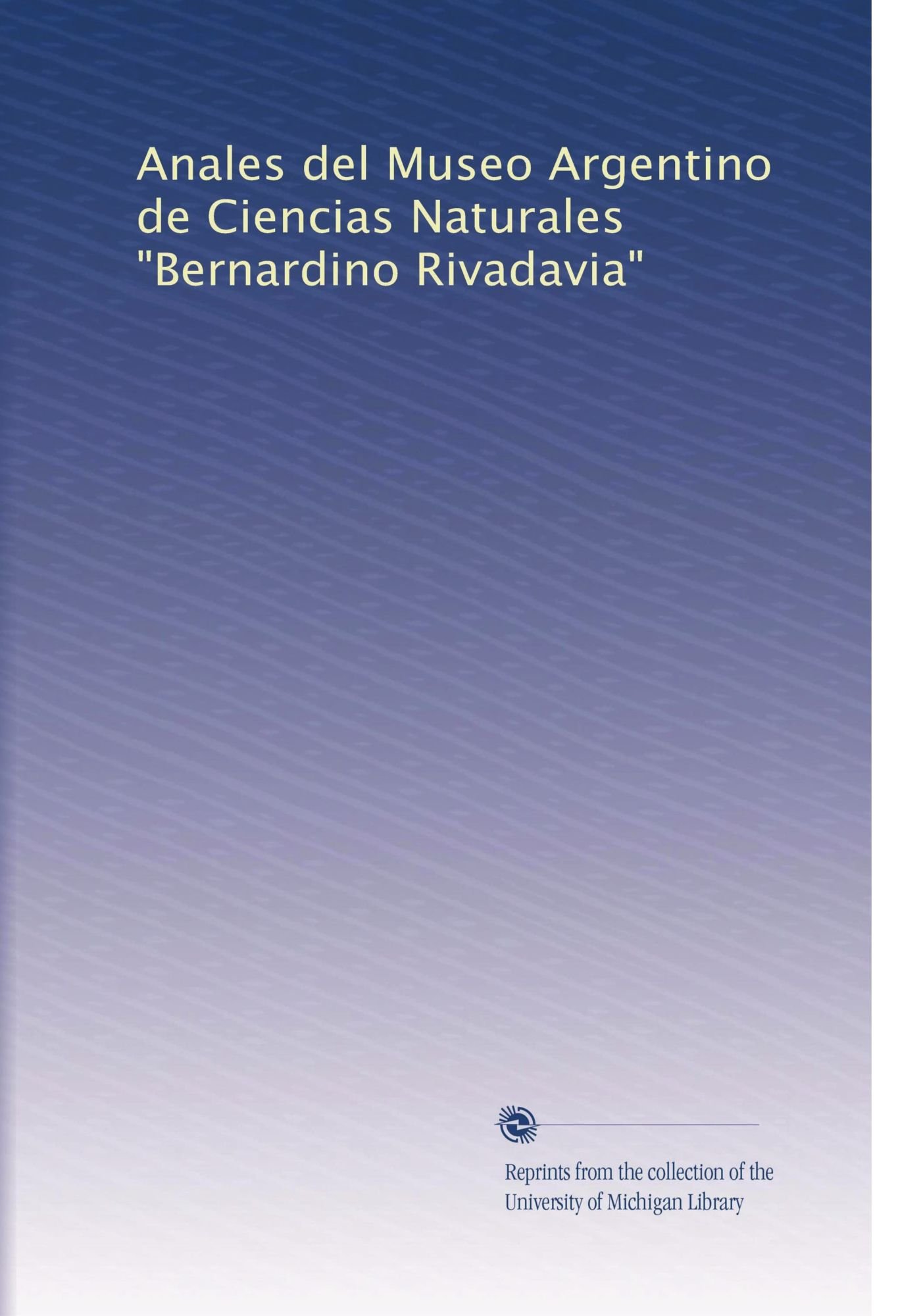 Anales del Museo Argentino de Ciencias Naturales "Bernardino Rivadavia" (Edizione spagnola): Volume 20