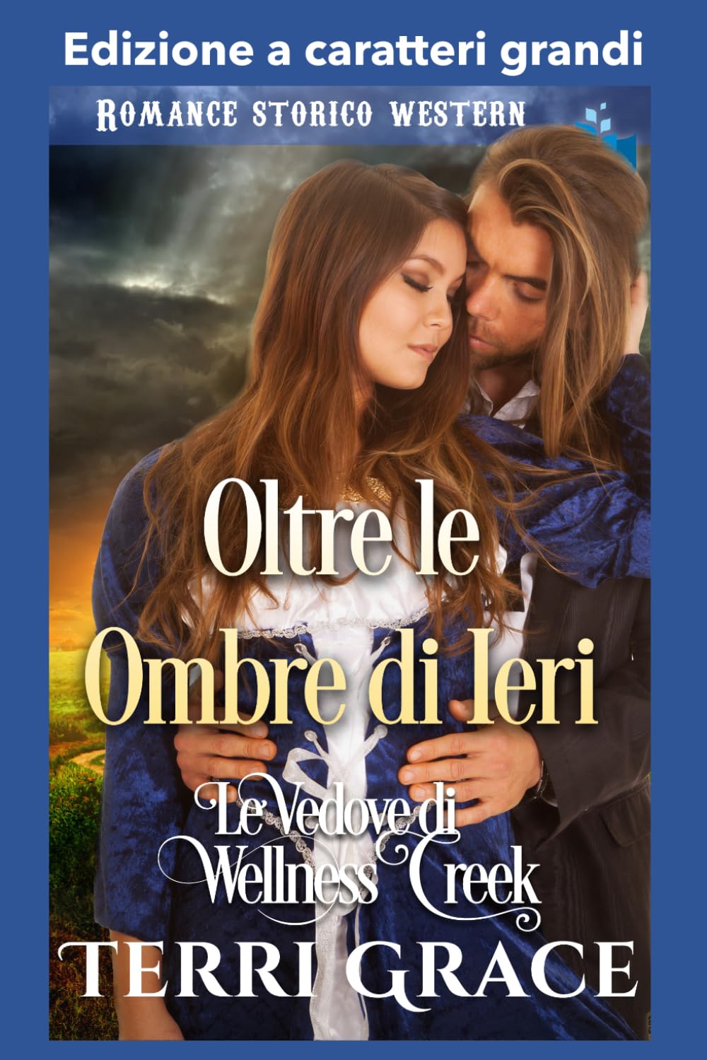 Oltre le Ombre di Ieri: Edizione a caratteri grandi (Le Vedove di Wellness Creek Edizione a caratteri grandi)
