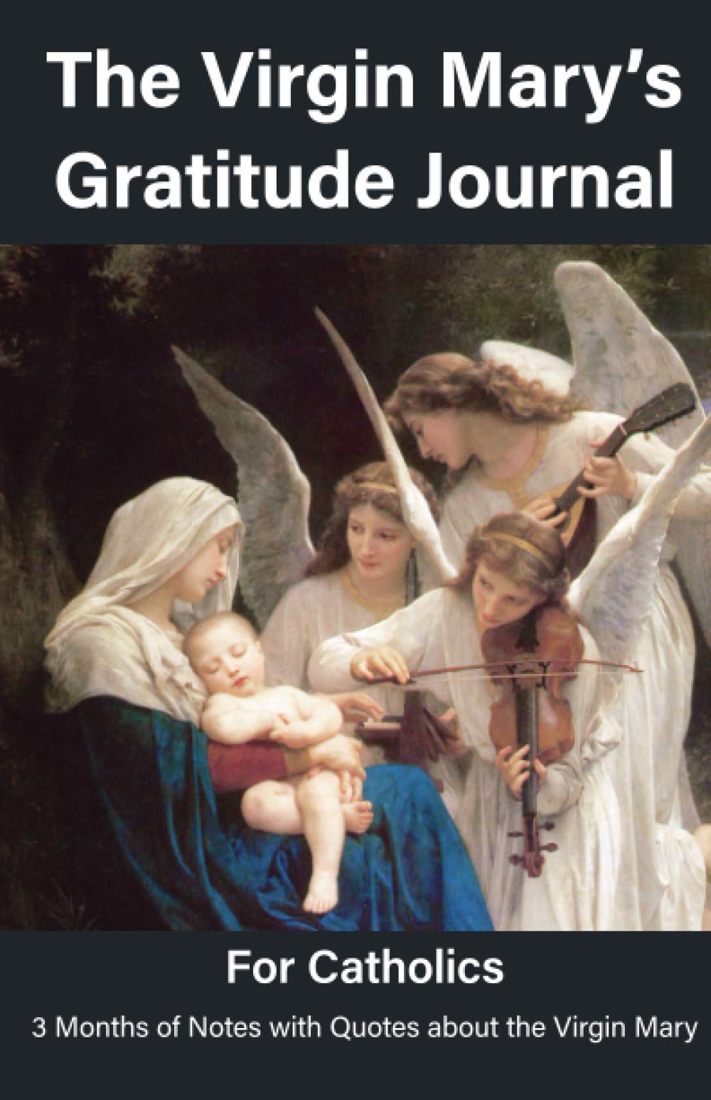The Virgin Mary's Gratitude Journal for Catholics: 3 Months of Notes with Quotes about The Virgin Mary