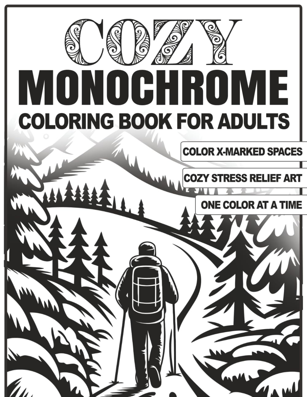 Cozy Monochrome Coloring Book for Adults: Calming Monochrome Designs with X-Marked Spaces to Color