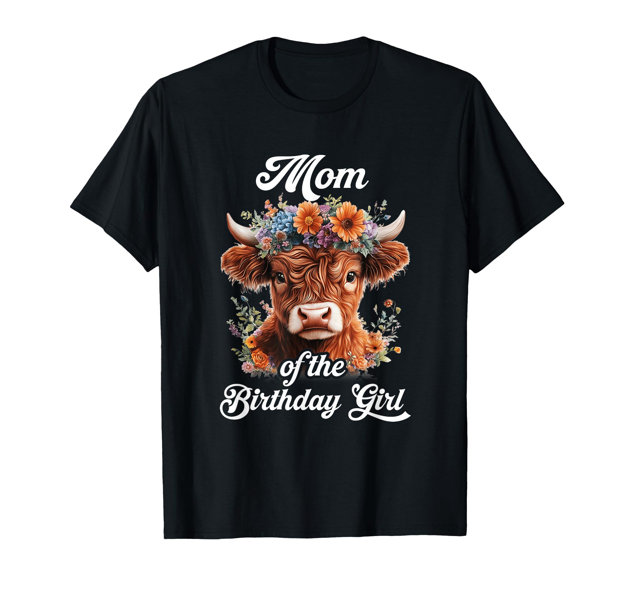 Mom Of The Birthday Girl Highland Cow Farm Family T-Shirt
