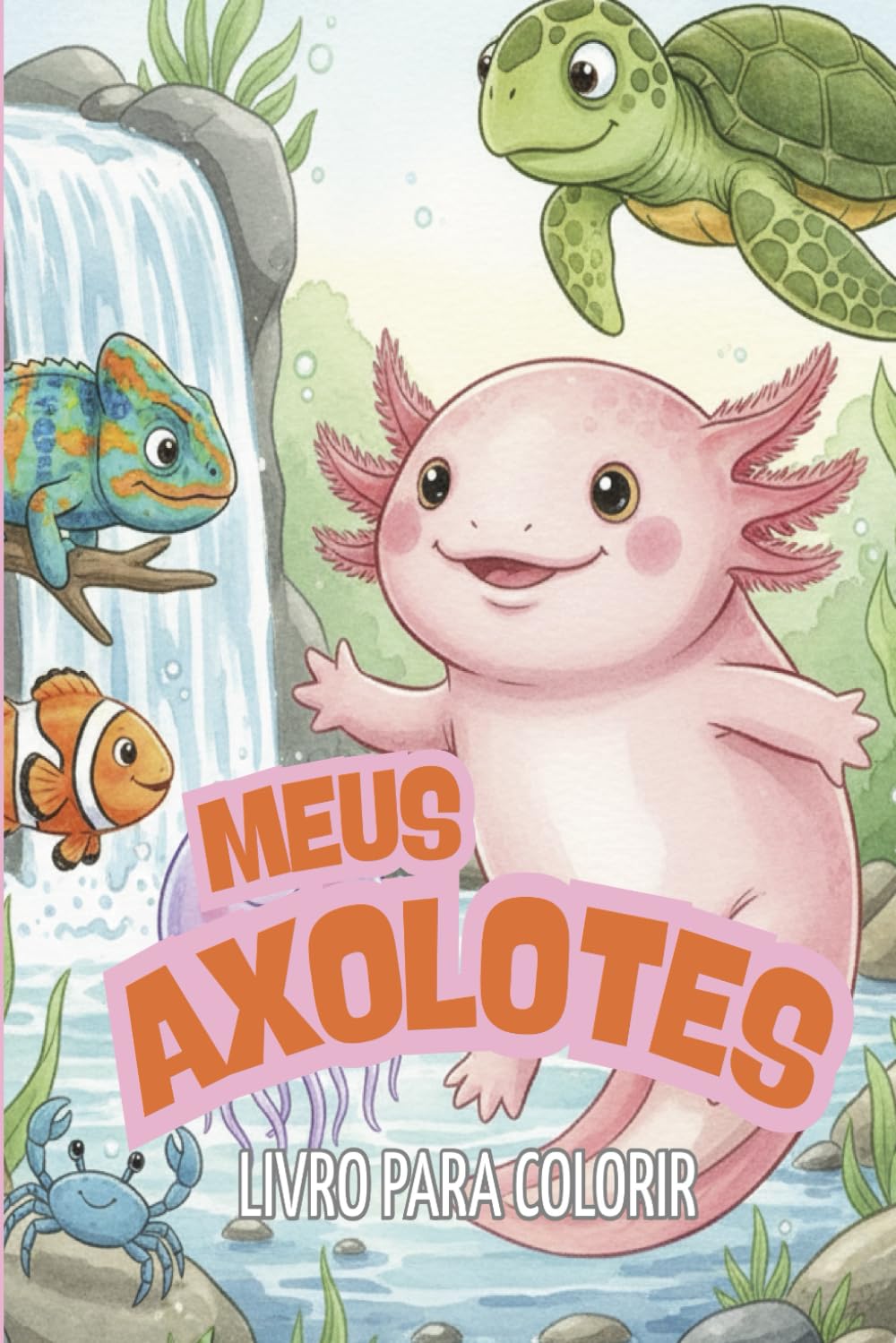 Meu Axolote: Livro para colorir infantil