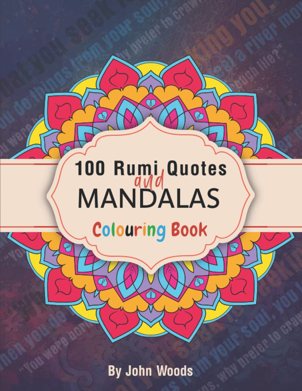 100 Rumi Quotes and Mandalas Colouring Book