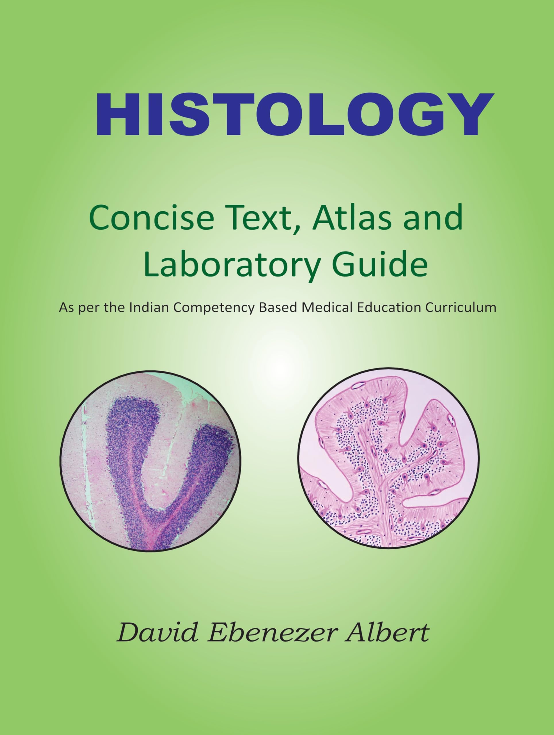 Histology: Concise Text, Atlas and Laboratory Guide by David Ebenezer Albert Perfect Paperback – 1 January 2024