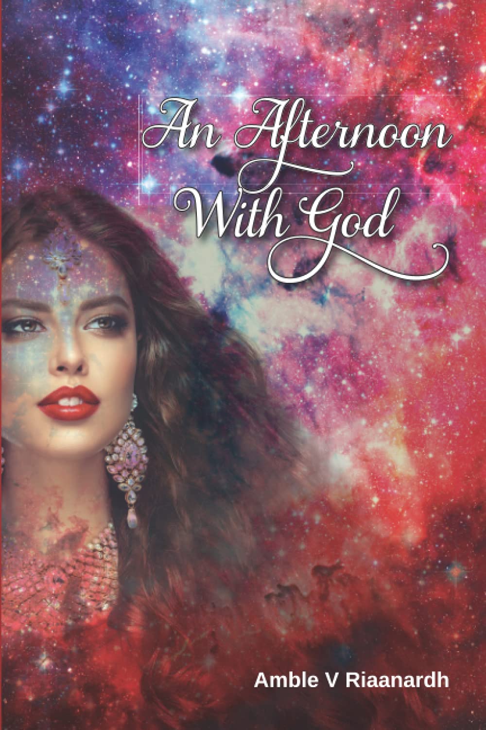An Afternoon With God: A Collection of Poems