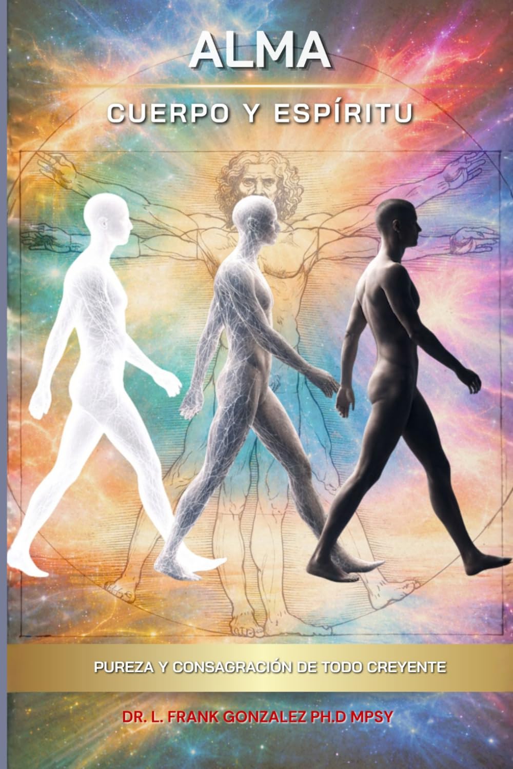 ALMA, CUERPO Y ESPÍRITU: Pureza y consagración de todo creyente
