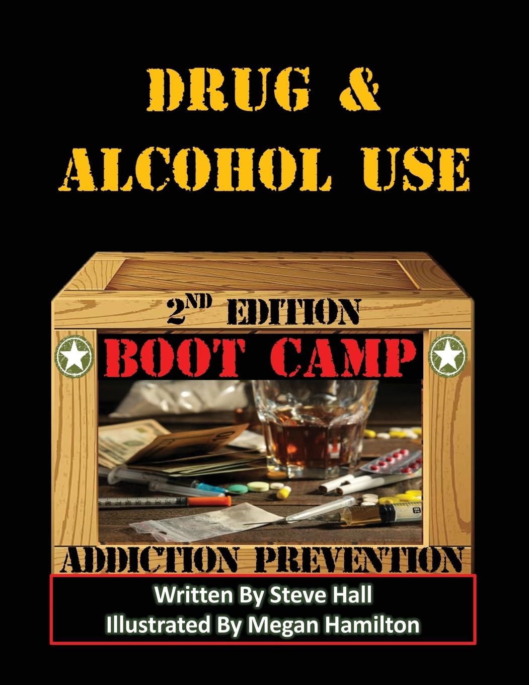 Drug & Alcohol Use Boot Camp: Addiction Prevention: 0