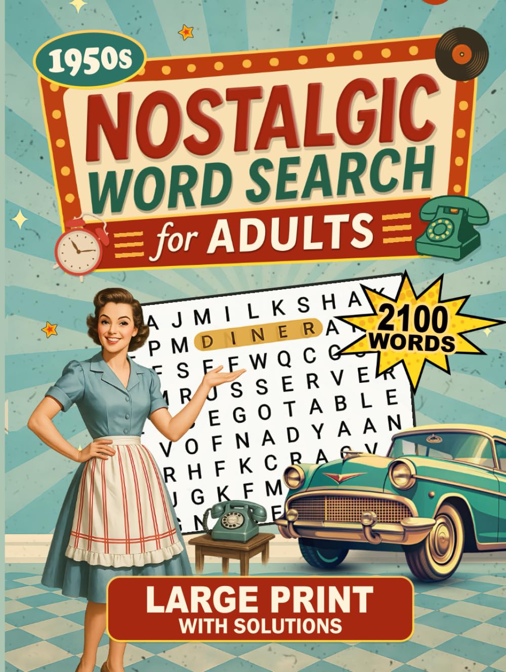 Nostalgic Word Search for Adults: Large Print Word Search Puzzles for Seniors and Older Adults Featuring 1950s Nostalgia, Cozy Memories, and Classic Word Find Fun