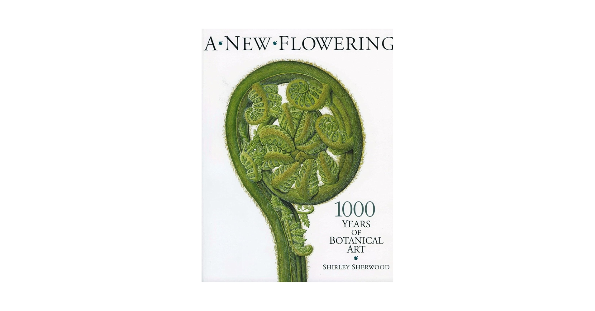 New Flowering: 1000 Years of Botanical Art: Sherwood