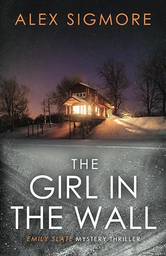 The Girl In The Wall (Emily Slate FBI Mystery Thriller)