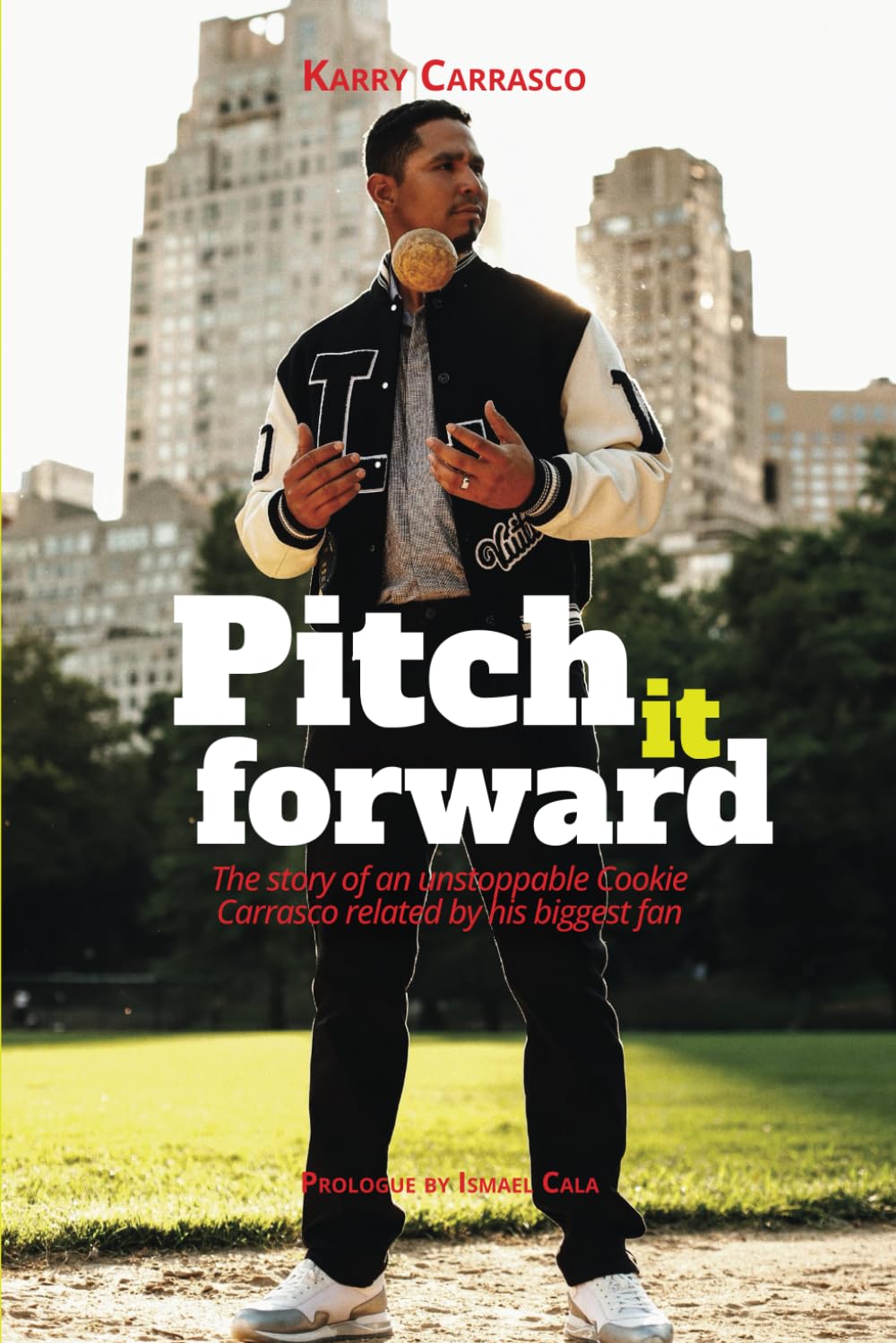 Pitch it forward: The story of the unstoppable Cookie Carrasco related by his biggest fan